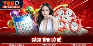 Cách Tính Lô Đề Phương Pháp Toàn Diện Cho Người Mới